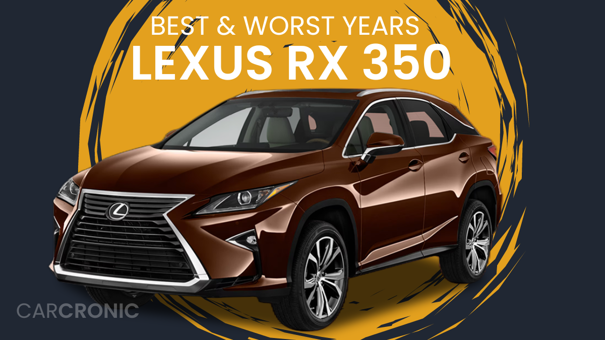 Best & Worst Lexus RX 350 Years - Car Cronic - Trusted Car Authority