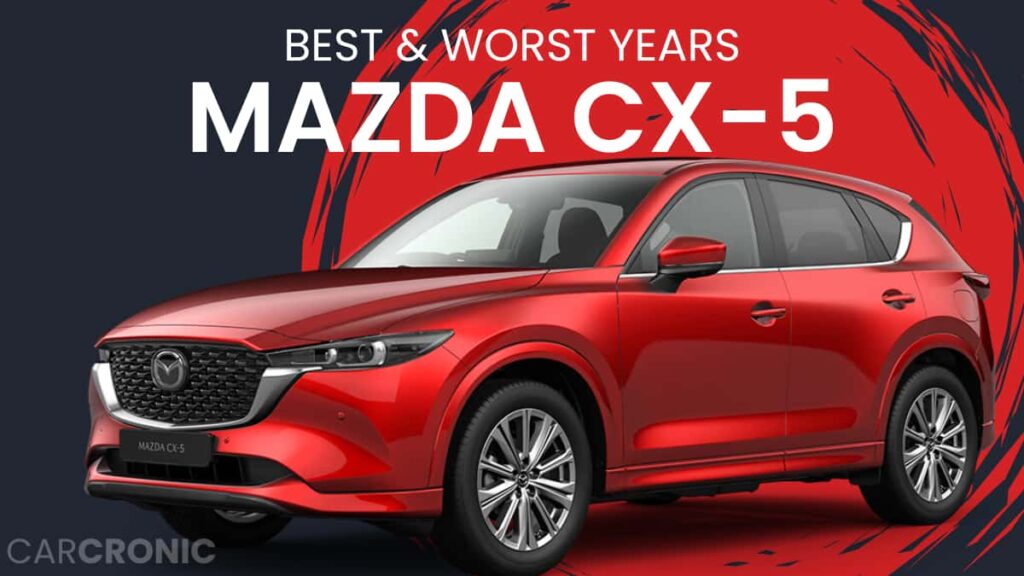 Best & Worst Mazda CX-5 Years