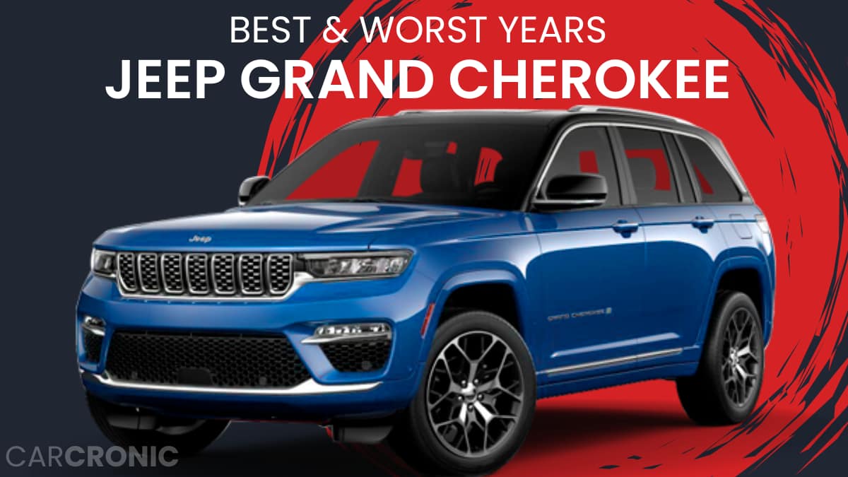 Best & Worst Jeep Grand Cherokee Years