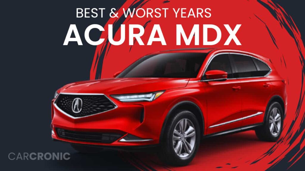 Best & Worst Acura MDX Years